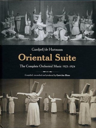 Item #15284 ORIENTAL SUITE: The Complete Orchestral Music 1923 - 1924. Gurdjieff / de Hartmann,...