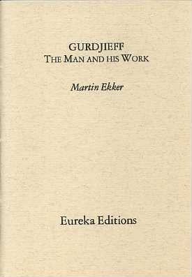 Item #15293 GURDJIEFF: THE MAN AND HIS WORK. Martin Ekker.