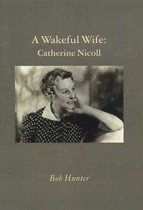 Item #15294 A WAKEFUL WIFE: CATHERINE NICOLL. Bob Hunter