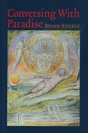 Item #15308 CONVERSING WITH PARADISE. Brian Keeble