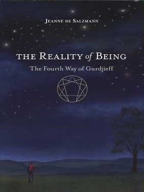 Item #15361 THE REALITY OF BEING: THE FOURTH WAY OF GURDJIEFF. Jeanne de Salzmann