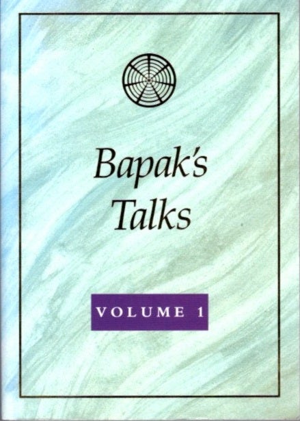 Item #15437 BAPAK'S TALKS: VOLUME 1: June 1957 to June 1958. Muhammad Subuh Sumohadiwidjojo.