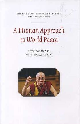Item #15482 A HUMAN APPROACH TO WORLD PEACE. Tenzin Gyatso Dalai Lama