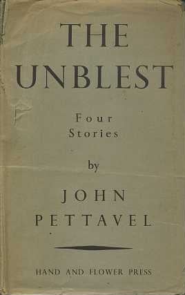 Item #15520 THE UNBLEST: FOUR STORIES. John Pettavel