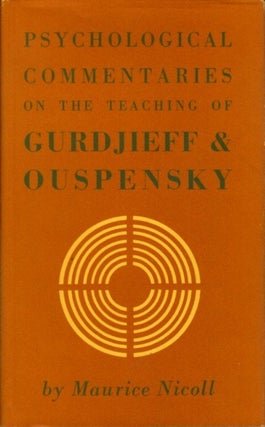 Item #15565 PSYCHOLOGICAL COMMENTARIES ON THE TEACHINGS OF GURDJIEFF AND OUSPENSKY: VOLUME 1....