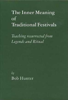 Item #15581 THE INNER MEANING OF TRADITIONAL FESTIVALS:: Teaching Resurrected from Legends and...