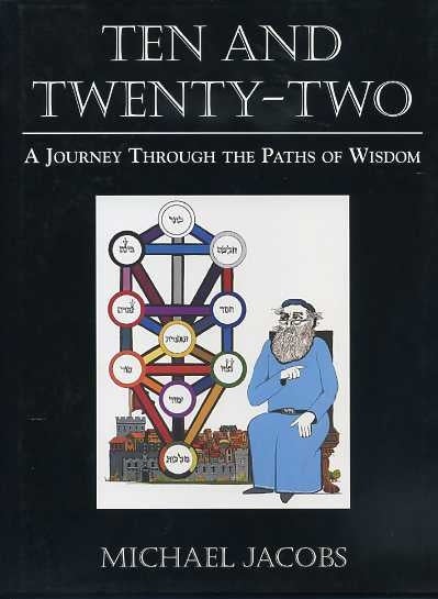 Item #15632 TEN AND TWENTY-TWO:: A Journey Through the Paths of Wisdom. Michael Jacobs.