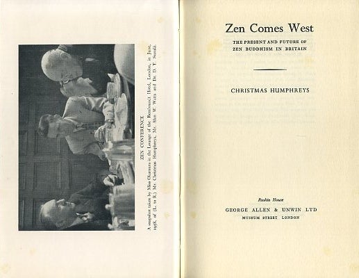 Item #15781 ZEN COMES WEST: THE PRESENT AND FUTURE OF ZEN BUDDHISM IN BRITAIN. Christmas Humphreys.