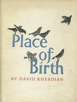 Item #15876 PLACE OF BIRTH. David Kherdian