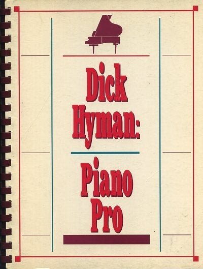 Item #15882 DICK HYMAN: PIANO PRO: A Browser's Michellany on Music and Musicians. Dick Hyman.