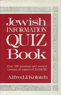 Item #15941 JEWISH INFORMATION QUIZ BOOK. Alfred J. Kolatch