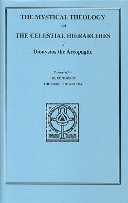 Item #16018 THE MYSTICAL THEOLOGY AND THE CELESTIAL HIERARCHIES. Dionysius the Areopagite.