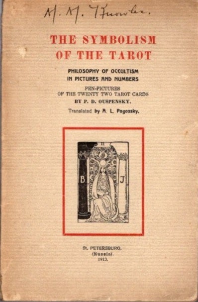 Item #16045 THE SYMBOLISM OF THE TAROT: PHILOSOPHY OF OCCULTISM IN PICTURES AND NUMBERS. P. D. Ouspensky.