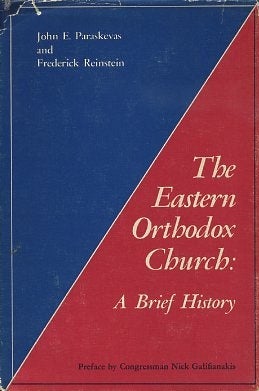 Item #16052 THE EASTERN ORTHODOX CHURCH: A Brief History. John E. Paraskevas, Frederick Reinstein