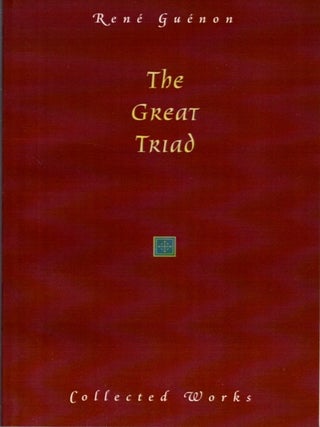 Item #1607 THE GREAT TRIAD. Rene Gu&eacute;non
