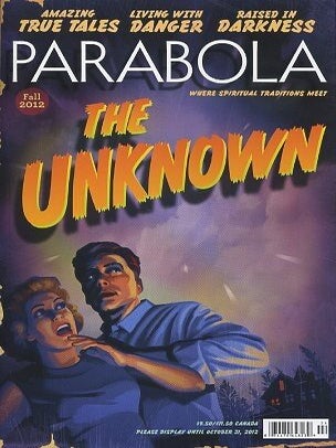 Item #16123 THE UNKNOWN: PARABOLA, VOLUME 37, NO. 3, FALL 2012. Jacob Needleman, Nipum Mehta...