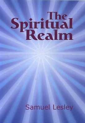 Item #16212 THE SPIRITUAL REALM. Samuel Lesley