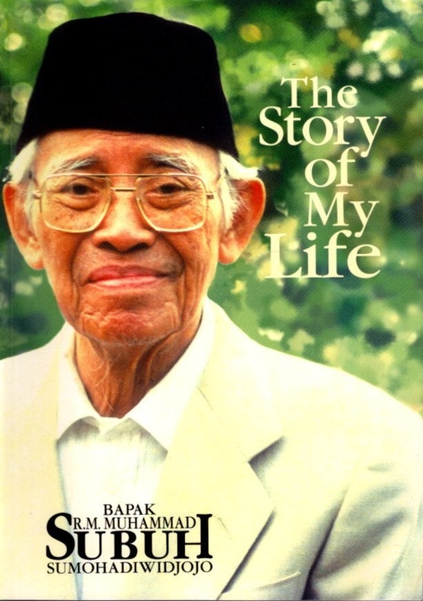 Item #16213 THE STORY OF MY LIFE. Bapak Muhammad Subuh Sumohadiwidjojo.