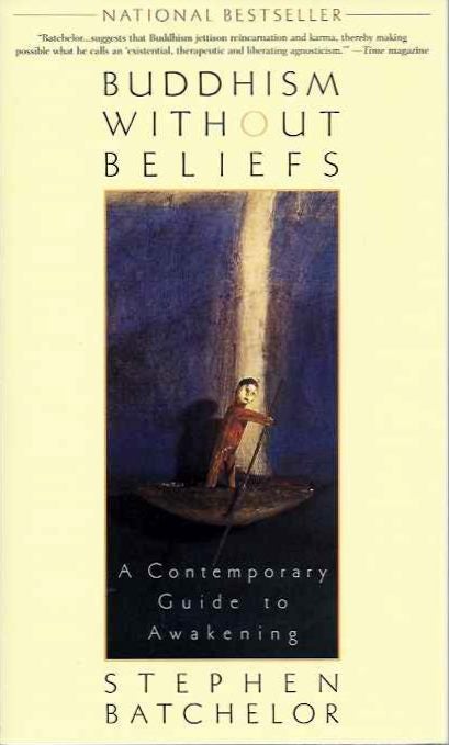 Item #16533 BUDDHISM WITHOUT BELIEFS: A Contemporary Guide to Awakening. Stephen Batchelor.