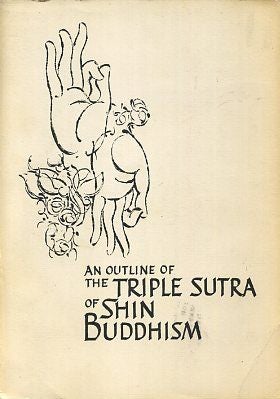 Item #16565 AN OUTLINE OF THE TRIPLE SUTRA OF SHIN BUDDHISM: VOL. II: The Sutra of meditation on the Eternal Buddha. Ryukyo Fujimoto.