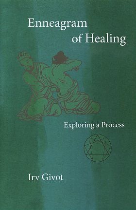 Item #16598 ENNEAGRAM OF HEALING: Exploring a Process. Irv Givot.