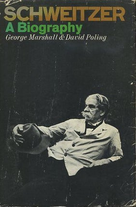 Item #16701 SCHWEITZER: A Biography. George Marshall, David Poling