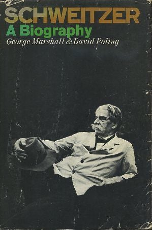 Item #16701 SCHWEITZER: A Biography. George Marshall, David Poling.