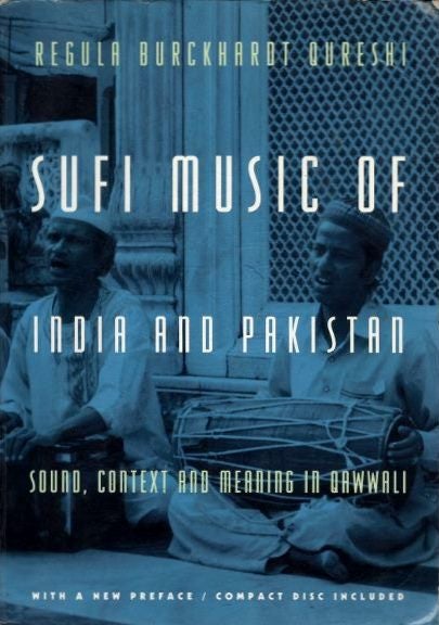 Item #16708 SUFI MUSIC IN INDIA AND PAKISTAN: Sound, Context and meaning in Qawwali. Regula Burckhardt Qureshi.