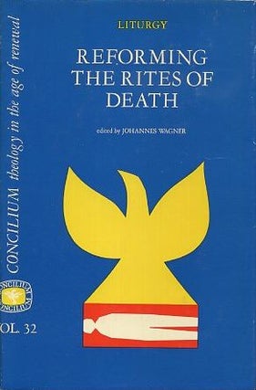 Item #16721 REFORMING THE RITES OF DEATH. Johannes Wagner