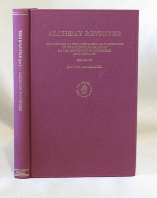 Item #16758 ALCHEMY REVISITED: Proceedings of the International Conference in the History of...