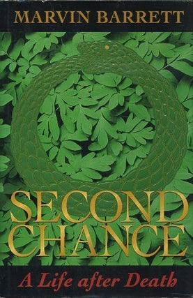 Item #16815 SECOND CHANCE: A Life after Death. Marvin Barrett