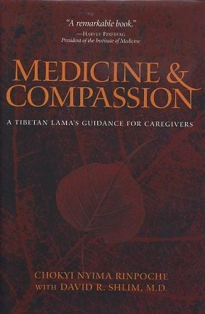 Item #16836 MEDICINE & COMPASSION: A Tibetan Lama's Giudance for Caregivers. Chokyi Nyima, David R. Shlim.
