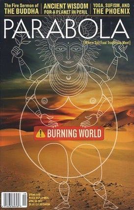 Item #16928 BURNING WORLD: PARABOLA, VOL. 37, NO. 1, SPRING 2012. Ven. Bhikku Bodhi, Roger...