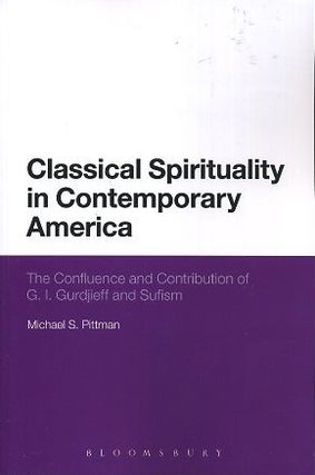 Item #16930 CLASSICAL SPIRITUALITY IN CONTEMPORARY AMERICA: The Confluence and Contribution of...