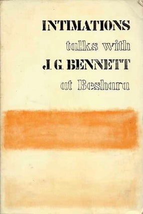 Item #16965 INTIMATIONS: TALKS WITH J.G. BENNETT AT BESHARA. J. G. Bennett