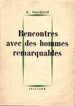 Item #16972 RENCONTRES AVEC DES HOMMES REMARQUABLES. G. Gurdjieff