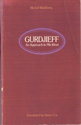 Item #16997 GURDJIEFF: AN APPROACH TO HIS IDEAS. Michel Waldberg