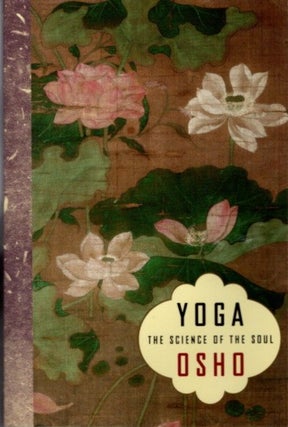 Item #17042 YOGA: THE SCIENCE OF THE SOUL. Osho, Rajneesh