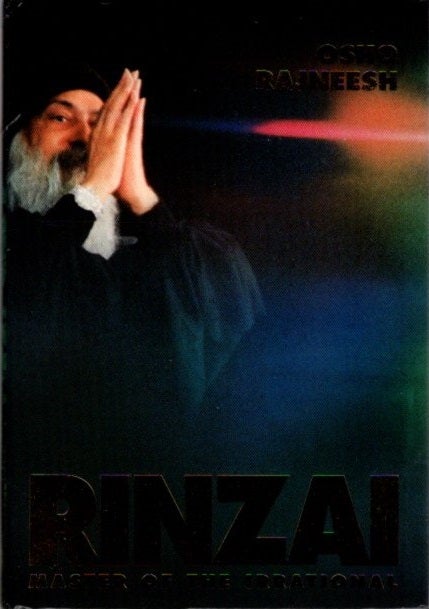 Item #17052 RINZAI: Master of the Irrational. Osho Rajneesh.