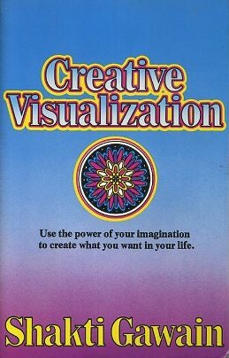 Item #17062 CREATIVE VISUALIZATION: Use the Power of Your Imagination to Create what You Want in Your Life. Shakti Gawain.