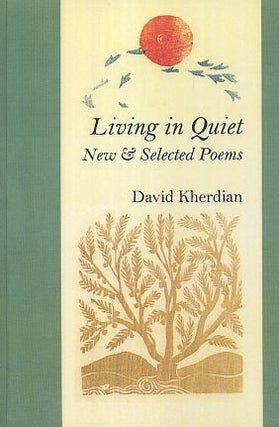 Item #17242 LIVING IN QUIET: New & Selected Poems. David Kherdian