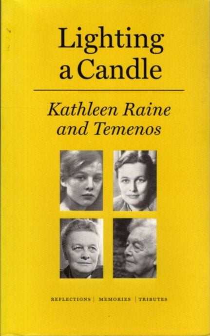 Item #17246 LIGHTING A CANDLE: KATHLEEN RAINE AND TEMENOS: Reflections, Memories, Tributes. Kathleen Raine, HRH The Prince of Whales.