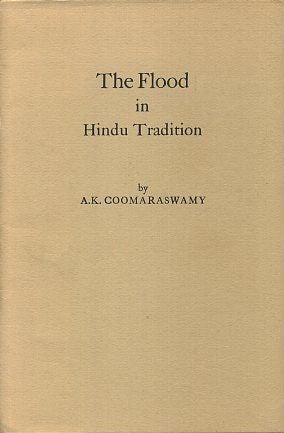 Item #17276 THE FLOOD IN HINDU TRADITION. A. K. Coomaraswamy.
