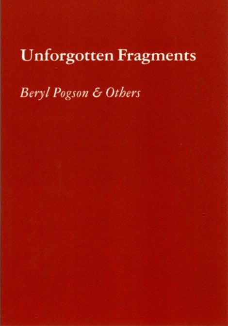 Item #17329 UNFORGOTTEN FRAGMENTS. Beryl Pogson.