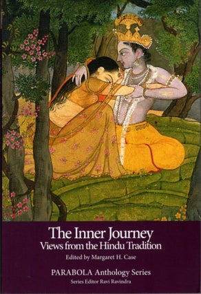 Item #17383 THE INNER JOURNEY: VIEWS FROM THE HINDU TRADITION. Margaret H. Case