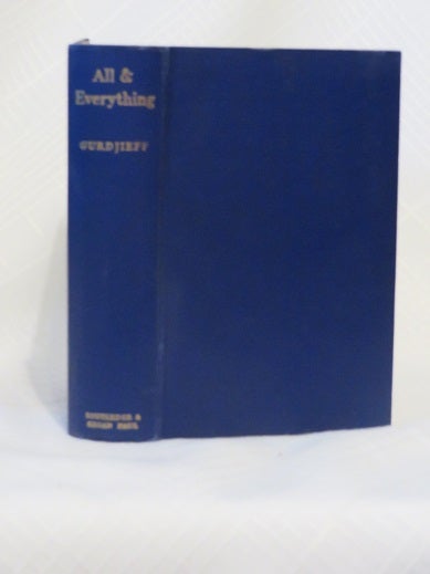 Item #17389 ALL AND EVERYTHING (FIRST SERIES, BEELZEBUB'S TALES TO HIS GRANDSON). G. I. Gurdjieff.