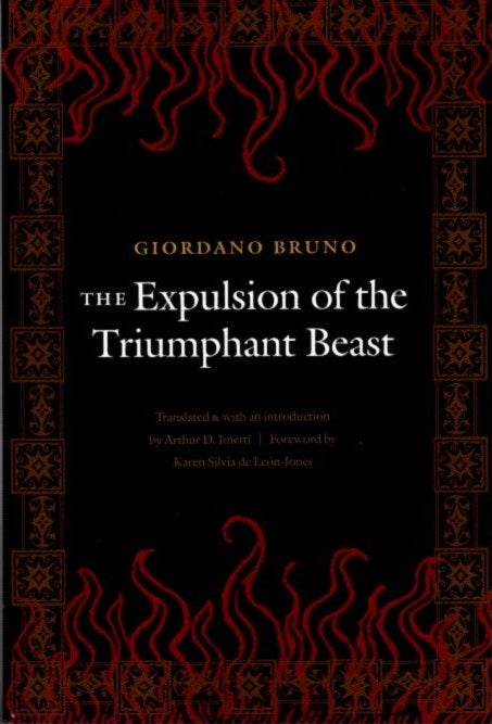 Item #17477 THE EXPULSION OF THE TRIUMPHANT BEAST. Giordano Bruno.