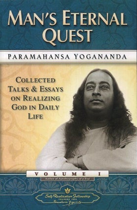 Item #17543 MAN'S ETERNAL QUEST: Collected Talks & Essays on Realizing God in Daily Life: Volume...