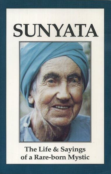 Item #17624 SUNYATA: The Life and Sayings of a Rare-born Mystic. Sunyata, Betty Camhi, Elliott Isenberg.