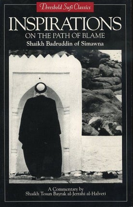 Item #17651 INSPRATIONS ON THE PATH OF BLAME. Shaikh Badruddin of Simawna, Simnawnah